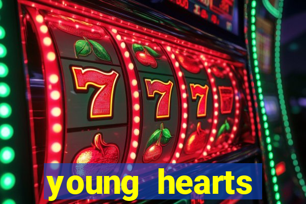 young hearts assistir 2024
